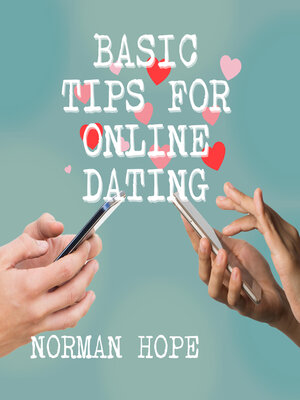 cover image of Basic Tips for Online Dating--How to attract the person that is best for you and avoid those who are dangerous (unabridged)